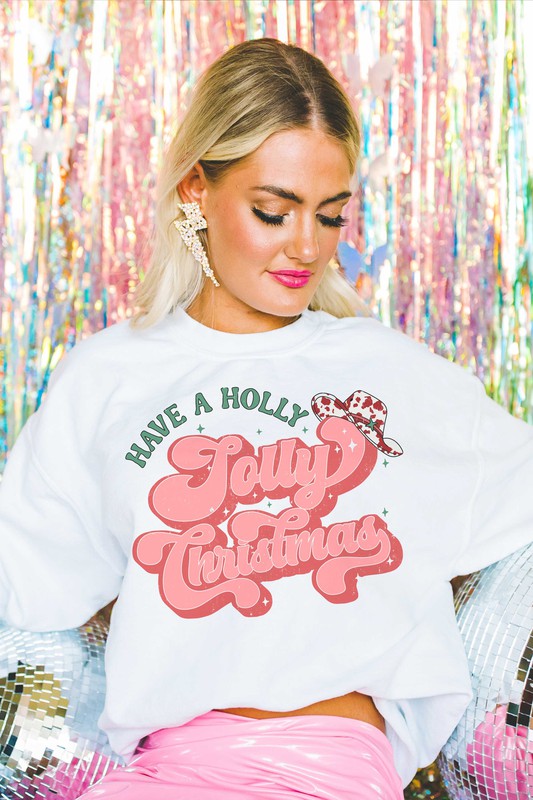 HAVE A HOLLY JOLLY CHRISTMAS Graphic Sweatshirt